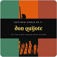 DJ IT – Don Quijote (feat. San E, Skull, Koonta, Naachal & M.TySON)