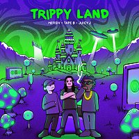 Mersiv, Tape B, Juicy J – Trippy Land