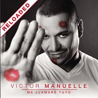 Victor Manuelle – Me Llamaré Tuyo Reloaded