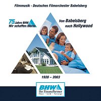 Deutsches Filmorchester Babelsberg – 75 Jahre BHW von Babelsberg nach Hollywood