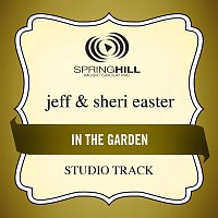 Jeff & Sheri Easter – In The Garden