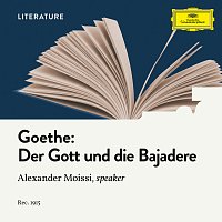 Alexander Moissi – Goethe: Der Gott und die Bajadere