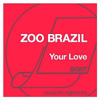 Zoo Brazil – Your Love