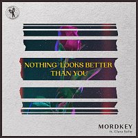 Mordkey, Clara Sofie – Nothing Looks Better Than You