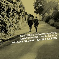 Pauline Sachse, Lauma Skride – Schubert: Schwanengesan, D. 957 / Shostakovich: Viola Sonata, Op. 147