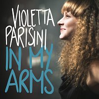 Violetta Parisini – In My Arms