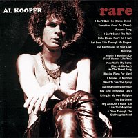Al Kooper – Rare & Well Done: The Greatest And Most Obscure Recordings 1964-2001