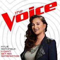 Kylie Rothfield – (I Can’t Get No) Satisfaction [The Voice Performance]