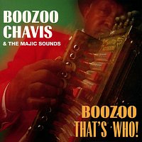 Boozoo Chavis and the Magic Sounds – Boozoo, That's Who!