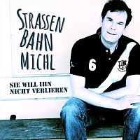 Strassenbahn-Michl – Sie will ihn nicht verlieren