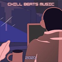 Různí interpreti – Chill Beats Music 2021
