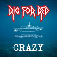 Rig For Red – Crazy