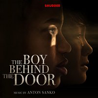Anton Sanko – The Boy Behind The Door [Original Movie Soundtrack]