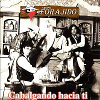 Grupo Forajido – Cabalgando Hacia Ti