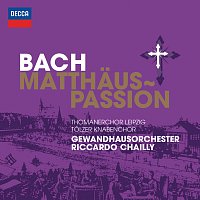 Thomanerchor Leipzig, Tolzer Knabenchor, Gewandhausorchester, Riccardo Chailly – Bach, J.S.: St. Matthew Passion