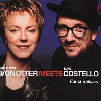 Anne Sofie von Otter, Elvis Costello – For The Stars