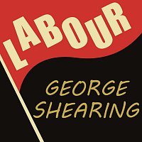 George Shearing – Labour