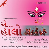 Lalitya Munshaw, Kishore Manraja, Vinod Rathod, Anup Jalota – Aye Halo 3 Tali, Sanedo, Bhai Bhai, Aarti, Stuti