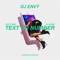 DJ Envy – Text Ur Number (feat. DJ Sliink & Fetty Wap)
