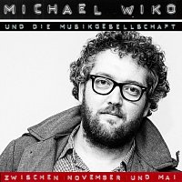 Michael Wiko und die Musikgesellschaft – Zwischen November und Mai
