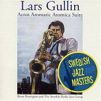 Lars Gullin – Swedish Jazz Masters: Aeros Aromatic Atomica Suite
