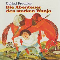 Otfried Preuszler – Die Abenteuer des starken Wanja