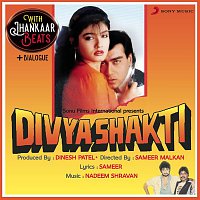 Nadeem-Shravan – Divya Shakti (With Jhankar Beats + Dialogues) [Original Motion Picture Soundtrack]