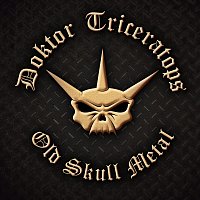 Doktor Triceratops – Old Skull Metal