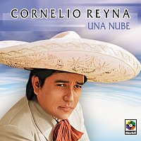 Cornelio Reyna – Una Nube