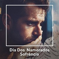 Various  Artists – Dia dos Namorados - Sofrencia Sertaneja