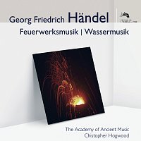 Academy of Ancient Music, Christopher Hogwood – Handel: Feuerwerksmusik - Wassermusik