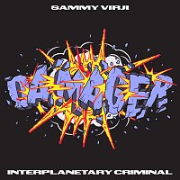 Sammy Virji, Interplanetary Criminal – Damager