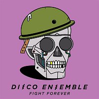 Disco Ensemble – Fight Forever