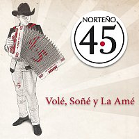 Norteno 4.5 – Volé, Soné Y La Amé