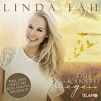 Linda Fah – Du kannst fliegen