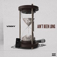 Vinny – Ain't Been Long