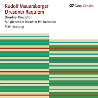 Dresdner Philharmonie, Dresdner Kreuzchor, Matthias Jung – Mauersberger: Dresdner Requiem [Carus Classics]