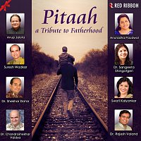 Anup Jalota, Suresh Wadkar, Anuradha Paudwal, Dr. Rajesh Valand – Pitaah - A Tribute To Fatherhood