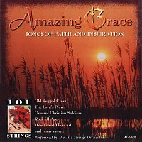 101 Strings Orchestra – Amazing Grace: Songs of Faith and Inspiration