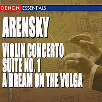 Různí interpreti – Arensky: Violin Concerto - Suite No. 1 - A Dream on the Volga, Opera Overture