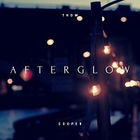 Thom Cooper – Afterglow