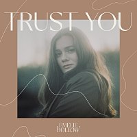 Emelie Hollow – Trust You