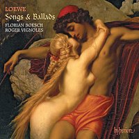 Florian Boesch, Roger Vignoles – Carl Loewe: Songs & Ballads
