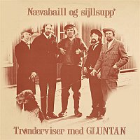 Gluntan – Naevabaill og sijllsupp' - Tronderviser med Gluntan