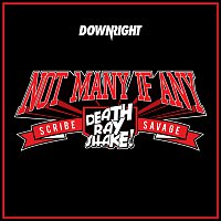 Death Ray Shake, Scribe, Savage – Not Many If Any