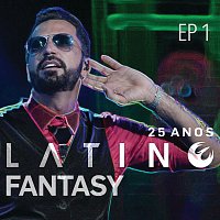 Latino – Latino Fantasy - 25 Anos De Carreira [Ao Vivo / EP 1]