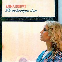 Anika Horvat – Ko se prebuja dan