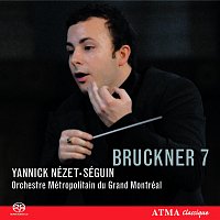 Orchestre Métropolitain, Yannick Nézet-Séguin – Bruckner 7