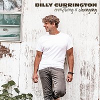 Billy Currington – Everything Is Changing