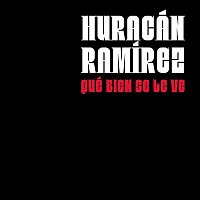 Huracan Ramirez – Qué Bien Se Te Ve